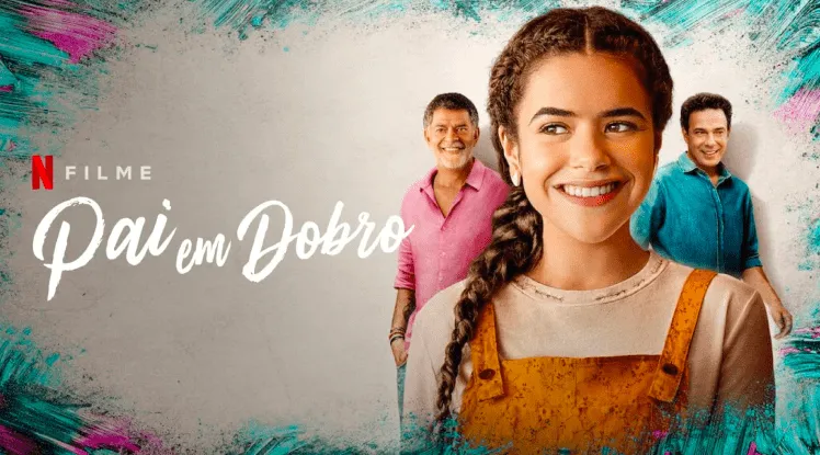 Filme Brasileiro na Netflix Pai a Dobrar
